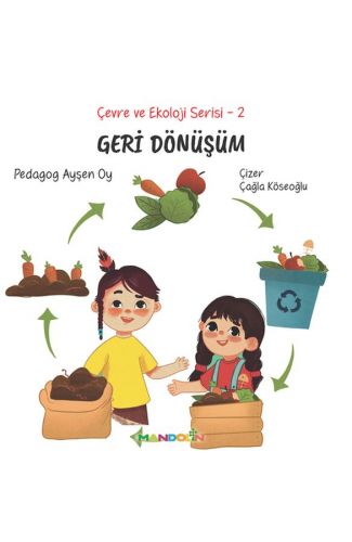 Çevre ve Ekoloji Serisi 2 – Geri Dönüşüm