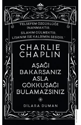 Charlie Chaplin - Aşağı Bakarsanız Asla Gökkuşağı Bulamazsınız