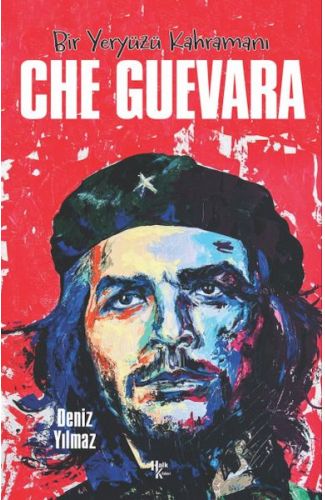 Che Guevara - Bir Yeryüzü Kahramanı