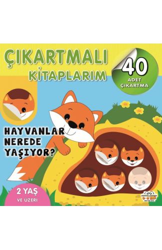 Çıkartmalı Kitaplarım-Hayvanlar Nerede Yaşıyor?