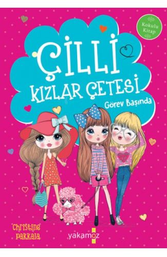 Çilli Kızlar Çetesi - Görev Başında (Kokulu Kitap)