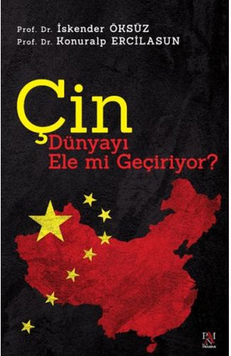 Çin Dünyayı Ele Mi Geçiriyor?