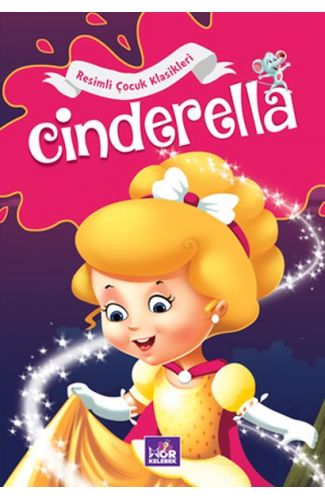 Cinderella - Resimli Çocuk Klasikleri