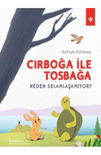 Cırboğa İle Tosbağa Neden Selamlaşamıyor ?