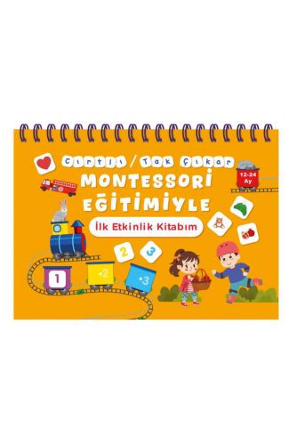 Cırtlı / Tak Çıkar Montessori Eğitimiyle İlk Etkinlik Kitabım