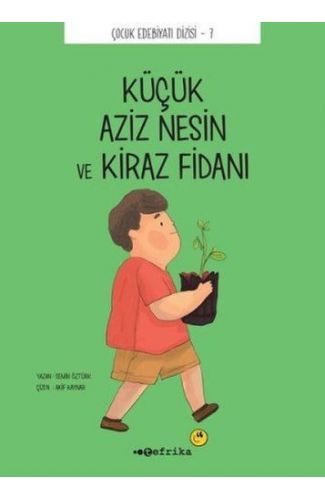 Çocuk Edebiyatı Dizisi 7 - Küçük Aziz Nesin ve Kiraz Fidanı