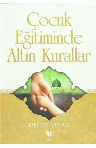 Çocuk Eğitiminde Altın Kurallar
