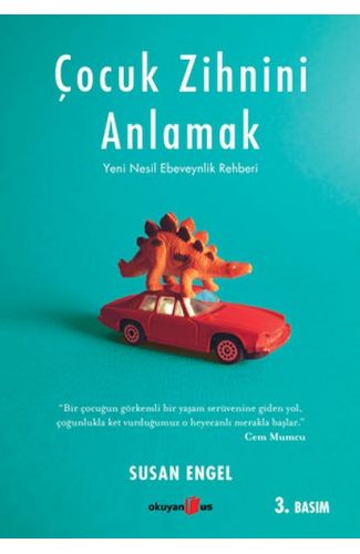 Çocuk Zihnini Anlamak: Yeni Nesil Ebeveynlik Rehberi