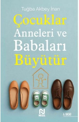 Çocuklar Anneleri ve Babaları Büyütür