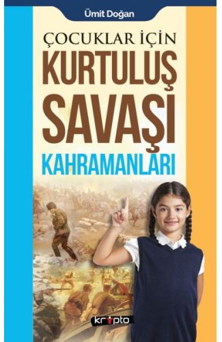 Çocuklar İçin - Kurtuluş Savaşı Kahramanları