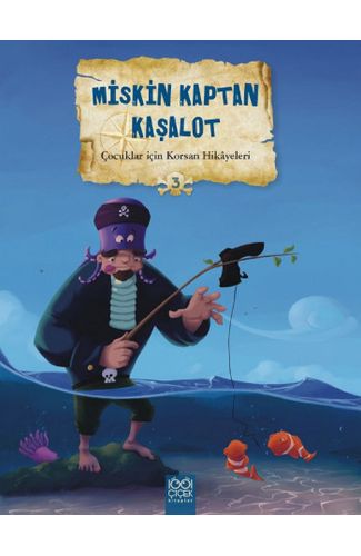 Çocuklar İçin Korsan Hikayeleri 3 - Miskin Kaptan Kaşalot