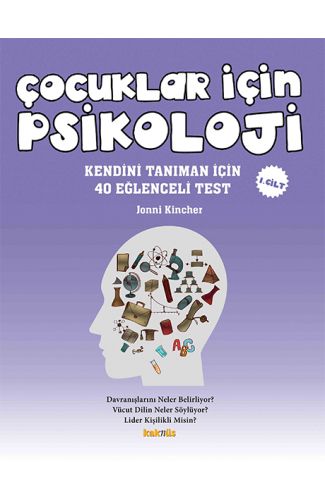 Çocuklar İçin Psikoloji 1.Cilt - Kendini Tanıman İçin 40 Eğlenceli Test