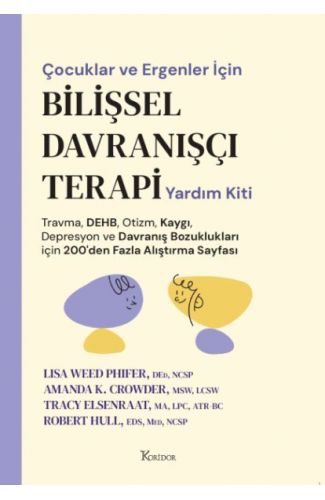 Çocuklar ve Ergenler İçin Bilişsel Davranışçı Terapi Yardım Kiti