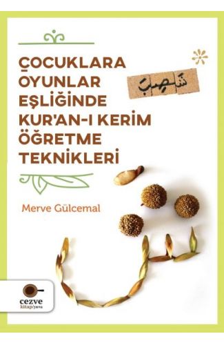 Çocuklara Oyunlar Eşliğinde Kur’an-ı Kerim Öğretme Teknikleri