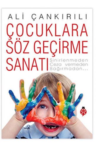 Çocuklara Söz Geçirme Sanatı