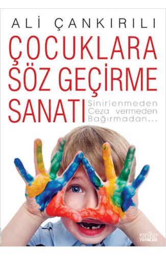 Çocuklara Söz Geçirme Sanatı