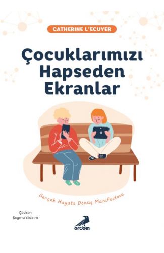 Çocuklarımızı Hapseden Ekranlar