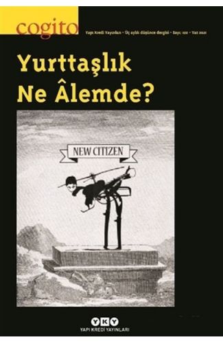 Cogito Sayı: 102 Yurttaşlık Ne Alemde?