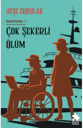 Çok Şekerli Ölüm - Dedektif Kadınlar- 1