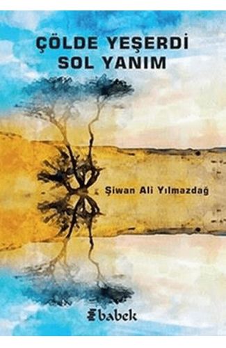 Çölde Yeşerdi Sol Yanım