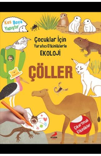Çöller - Çocuklar İçin Yaratıcı Etkinliklerle Ekoloji - Kes-Boya-Yapıştır