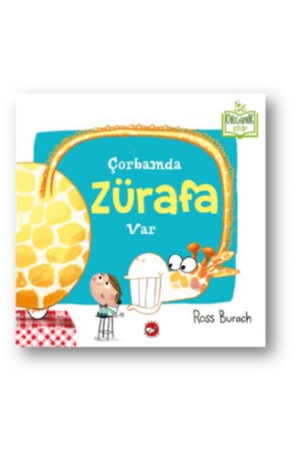 Çorbamda Zürafa Var (Ciltli) - Organik Kitaplar