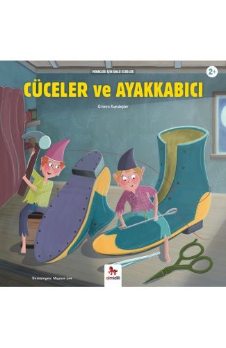 Cüceler  ve Ayakkabıcı - Minikler İçin Ünlü Eserler
