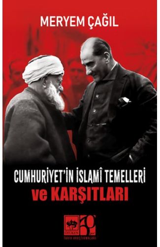 Cumhuriyet'in İslamî Temelleri ve Karşıtları