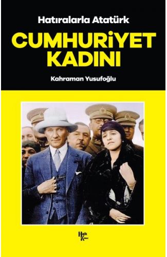 Cumhuriyet Kadını - Hatıralarla Atatürk