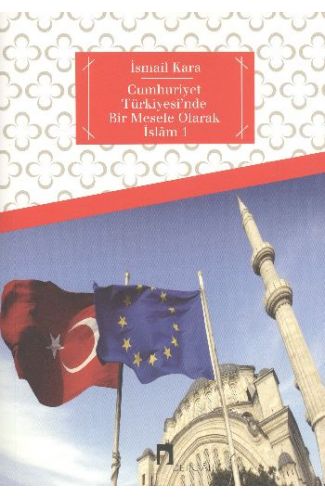 Cumhuriyet Türkiyesi'nde Bir Mesele Olarak İslam 1