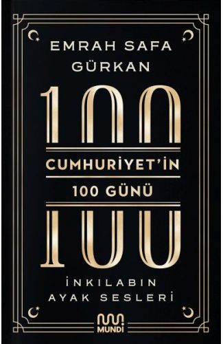 Cumhuriyetin 100 Günü: İnkılabın Ayak Sesleri