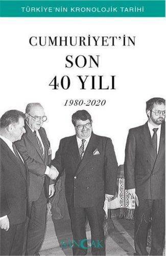 Cumhuriyetin Son 40 Yılı (1980-2020) - Türkiye’nin Kronolojik Tarihi