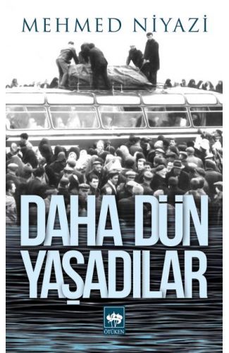 Daha Dün Yaşadılar