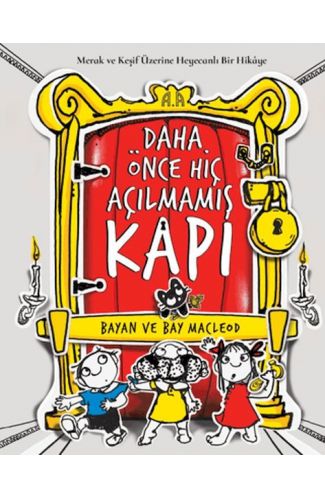 Daha Önce Hiç Açılmamış Kapı- Merak ve Keşif Üzerine Heyecanlı Bir Hikâye