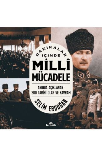 Dakikalar İçinde Milli Mücadele Anında Açıklanan 200 Tarihi Olay ve Kavram