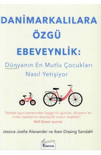 Danimarkalılara Özgü Ebeveynlik - Dünyanın En Mutlu Çocukları Nasıl Yetişiyor