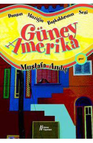 Dansın Müziğin Başkaldırının Sesi Güney Amerika