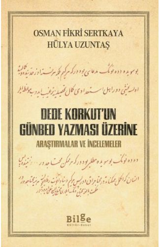 Dede Korkut’un Günbed Yazması Üzerine - Araştırmalar ve İncelemeler