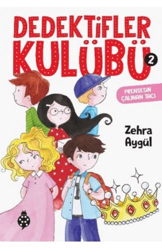 Dedektifler Kulübü 2 - Prensesin Çalınan Tacı