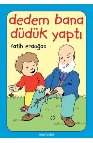 Dedem Bana Düdük Yaptı
