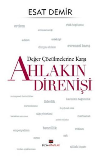 Değer Çözülmelerine Karşı - Ahlakın Direnişi