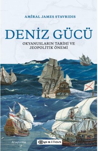 Deniz Gücü - Okyanusların Tarihi ve Jeopolitik Önem