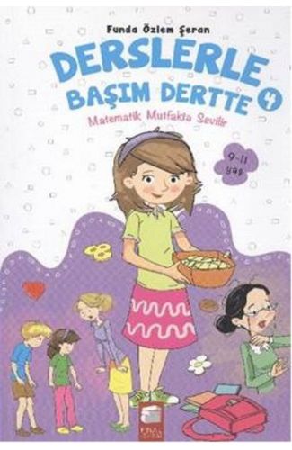 Derslerle Başım Dertte 4 - Matematik Mutfakta Sevilir