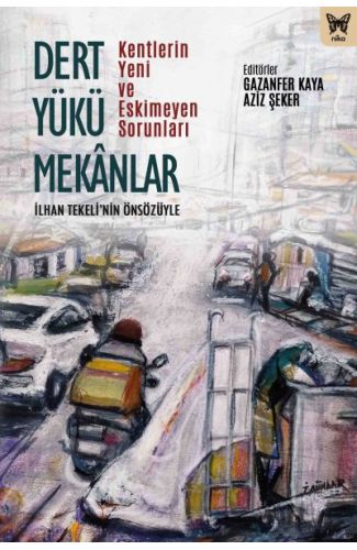 Dert Yükü Mekanlar