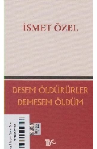 Desem Öldürürler Demesem Ölüm