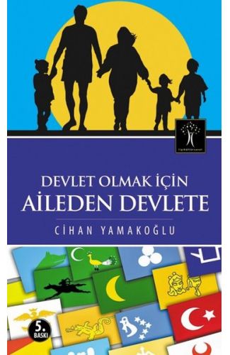 Devlet Olmak İçin Aileden Devlete