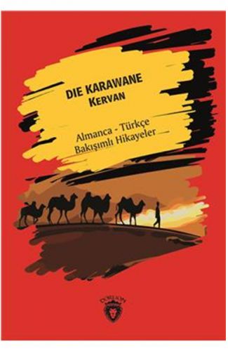 Die Karawane (Kervan) Almanca Türkçe Bakışımlı Hikayeler