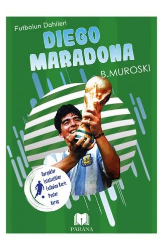 Diego Maradona - Futbolun Dahileri