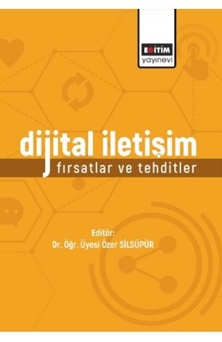 Dijital İletişim: Fırsatlar Ve Tehditler