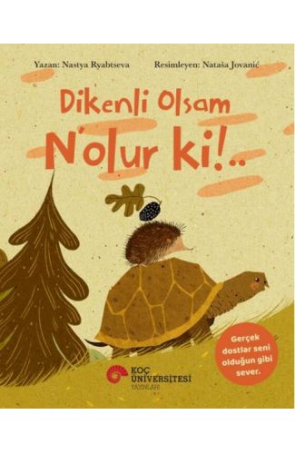 Dikenli Olsam N’Olur Ki!..